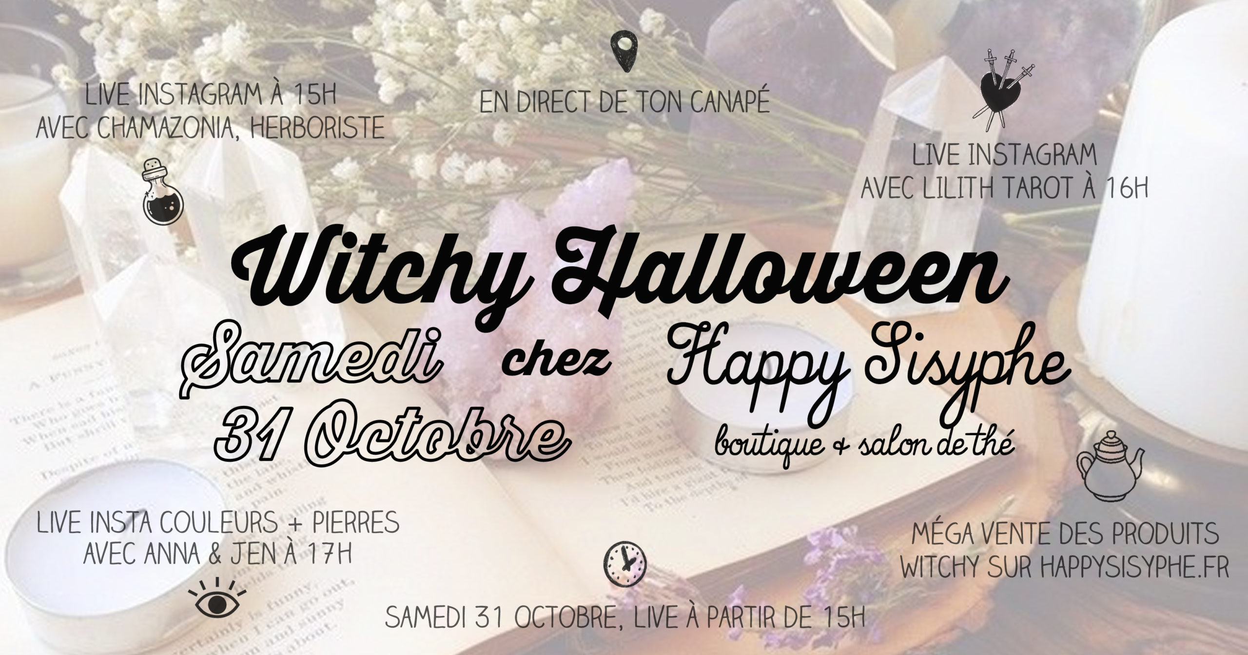 2ème édition du Witchy Halloween en direct de ton canapé avec Happy Sisyphe !! Si toi aussi tu as grandi avec Charmed, Buffy, Sabrina, Harry Potter, et même Starla et les joyaux magiques, viens donc réveiller la Sorcière qui est en toi (ou juste nous la présenter) et fêter Samhain* avec nous ♥ ☽ LIVE INSTAGRAM AVEC CHAMAZONIA A 15H Rencontrez Charlène, alias @chamazonia, future herboriste, qui vous propose ses tisanes et bâtons de fumigation pour égayer vos rituels, votre quotidien, ou juste votre digestion 😉 RDV à 15h sur Instagram. ☽ LIVE INSTAGRAM AVEC LILITH TAROT à 16H Si ce n'est pas déjà le cas, rencontrez Vanessa alias Lilith, qui utilise (entre autre) le tarot pour vous guider et vous coacher ! Retrouvez nous pour un échange cartomancie en live sur Instagram et un tirage de tarot. ☽ LIVE COULEURS + PIERRES AVEC ANNA & JEN A 17H Embarquez dans l'Univers des Couleurs et des Pierres avec Jen & Anna pour mieux vous comprendre et vous libérer de blocages. Choisir des couleurs, écouter leur message, puis découvrir les pierres qui nous accompagneront pour poursuivre notre Chemin de Vie dans de meilleures conditions. En direct sur Instagram à 17h, découverte de la Lecture Couleurs + Bilan Lithothérapie Flash par @mihi_coaching et @pimpmycrystals. ☽ MEGA VENTE DES PRODUITS WITCHY SUR HAPPYSISYPHE.FR Happy Sisyphe en full witchy mode pour partager un moment de sororité, d'empuissancement et d'échange. On vous a confectionné des petits kits pour vous apporter magie & poésie à la maison, de la potion magique spéciale pour cette journée de Pleine Lune Bleue, en plus de tous les trésors déjà présents en boutique : bijoux en pierres semi-précieuses (coucou @kharmari, céramiques aux pouvoirs magiques (bisous @BonneAventure), tarot d'artiste (hello @victoriadorche), accessoires vintage, et bien d'autres pépites... "Chaque sorcière a sa propre manière de célébrer un sabbat, chacune a ses propres traditions bâties sur ses expérience, ses connaissances, mais surtout ses envies ! Parce que la sorcière est libre, complètement libre et créatrices de sa propre pratique." (Vae Bataille) En direct de ton canapé, suis-nous sur les réseaux sociaux, publications et stories sur Facebook/Instagram, Achats sur happysisyphe.fr & Live sur Instagram ! *Samhain est le sabbat le plus important de l’année. C’est une fête de transition et d’ouverture vers l’Autre Monde. Elle est mentionnée dans de nombreux récits épiques irlandais car, par définition, elle est propice aux événements magiques et mythiques. C'est aussi le nom d'Halloween et du mois de novembre dans les langues gaéliques.